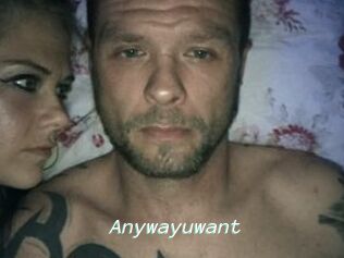 Anywayuwant