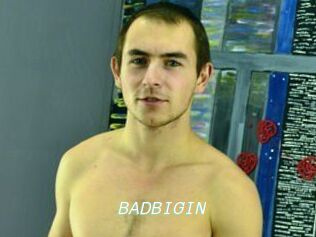 BADBIGIN