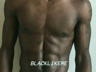 BLACKLIKEME