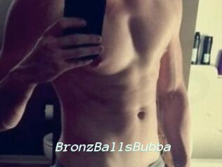 BronzBallsBubba