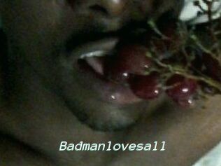 Badmanlovesall