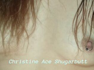 Christine_Ace_Shugarbutt