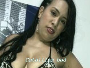 Cataliina_bad