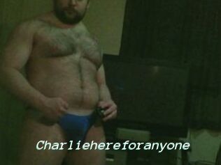 Charliehereforanyone