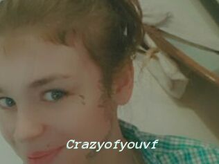 Crazyofyouvf