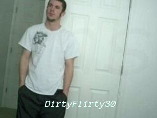 DirtyFlirty30