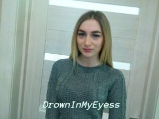 DrownInMyEyess