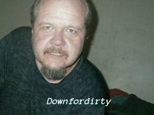 Downfordirty