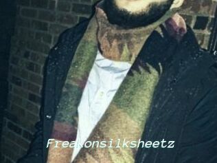 Freakonsilksheetz