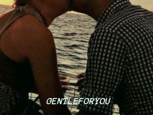 GENTLEFORYOU