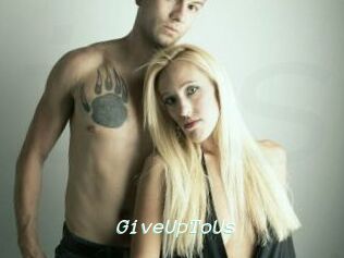 GiveUpToUs
