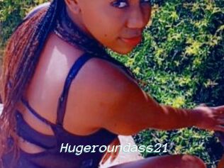 Hugeroundass21