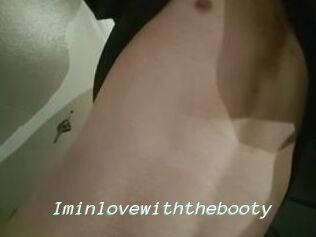 Iminlovewiththebooty