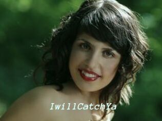 IwillCatchYa