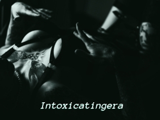 Intoxicatingera