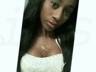 JadeSkinny