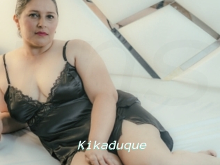 Kikaduque