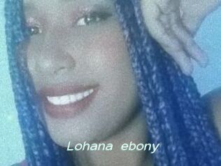 Lohana_ebony