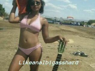 Likeanalbigasshard