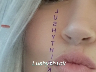 Lushythick