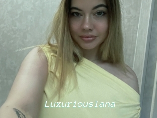 Luxuriouslana