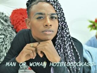 MAN_OR_WOMAN_HOTBIGCOOKASS