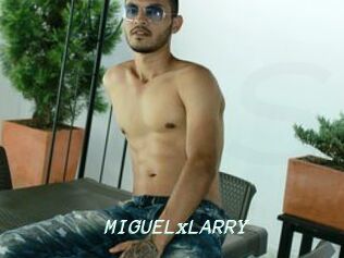 MIGUELxLARRY