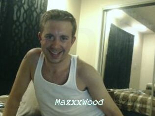 MaxxxWood
