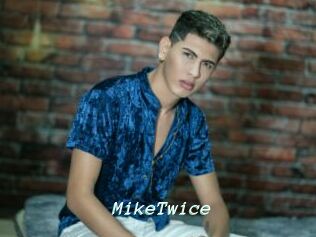 MikeTwice