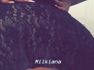 Milkiana