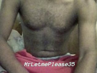MrLetmePlease35