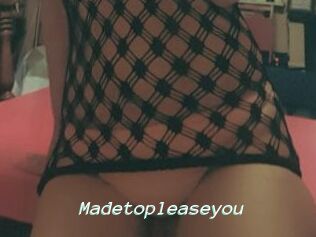 Madetopleaseyou