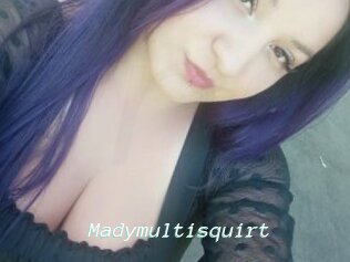 Madymultisquirt