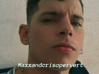 Maxxandcrisopervert