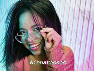 Ninnarosses
