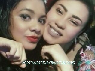 PervertedWetMoms