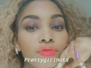 Prettygirlhotx