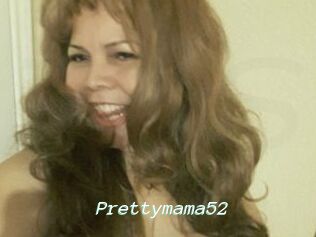 Prettymama52