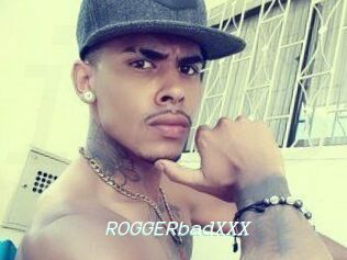 ROGGERbadXXX