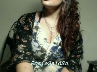 RosieSaidSo