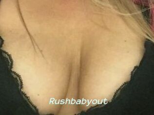 Rushbabyout