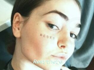 Resrthere