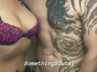 SomethingSIutty