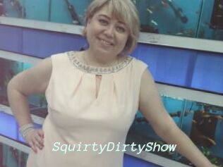 SquirtyDirtyShow