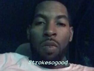 Strokesogood