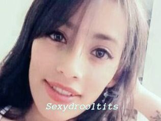 Sexydrooltits