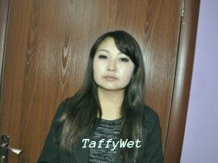 TaffyWet