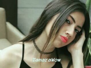 TamaraWow