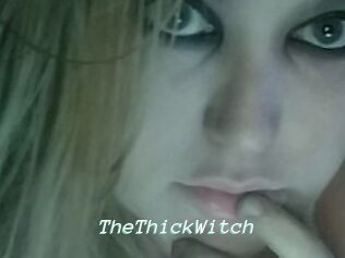 TheThickWitch