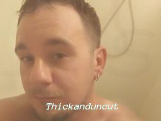 Thickanduncut